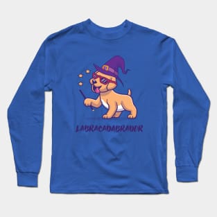 labracadabrador! Long Sleeve T-Shirt